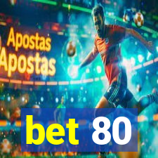 bet 80